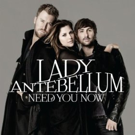 Need You Now - Lady Antebellum